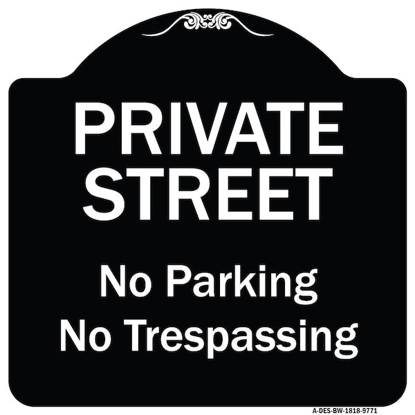 Designer Series-Private Street No Parking Or Trespassing, 18" x 18", BW-1818-9771
